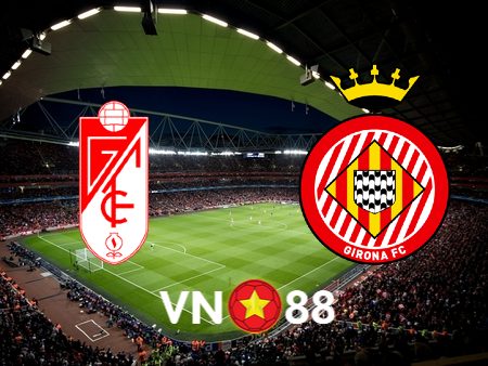 Soi kèo Granada CF vs Girona – 02h00 – 19/09/2023