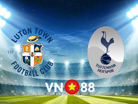 Soi kèo Luton Town vs Tottenham – 18h30 – 07/10/2023