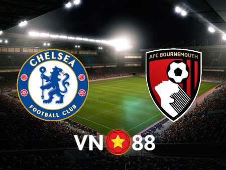 Soi kèo nhà cái Chelsea vs Bournemouth – 22h00 – 19/05/2024