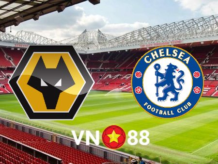 Soi kèo nhà cái Wolves vs Chelsea – 20h00 – 25/08/2024